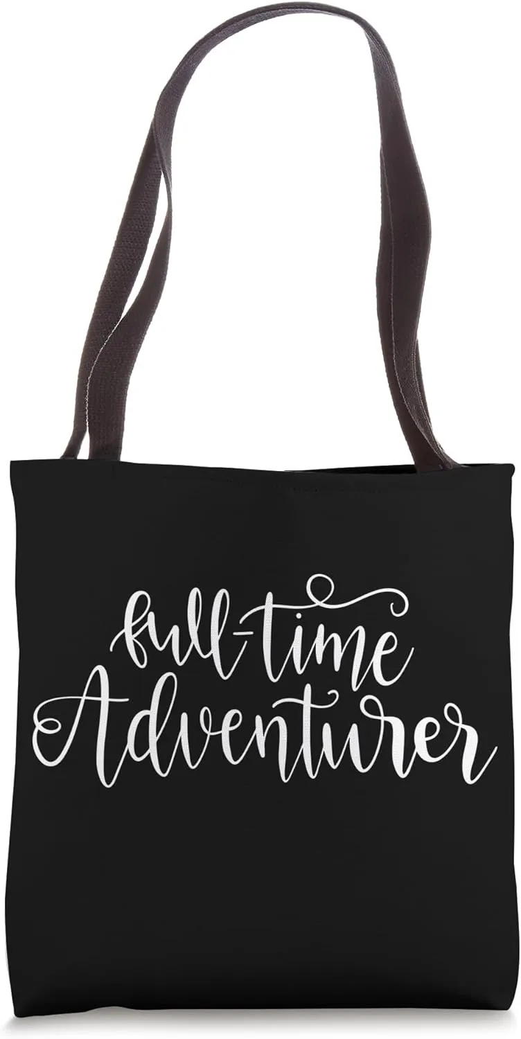 Full-Time Adventurer Explore Discover Travel Wanderer Tote Bag