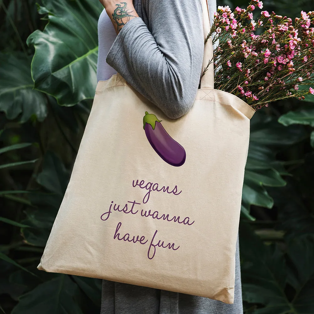 Funny Tote Bag - Vegans Just Want To Have Fun - Aubergine - 100% Cotton Canvas Bag