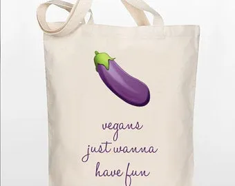 Funny Tote Bag - Vegans Just Want To Have Fun - Aubergine - 100% Cotton Canvas Bag