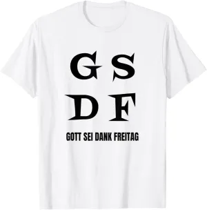 GSDF Gott Sei Dank Freitag Friday Weekday Weekend T-Shirt
