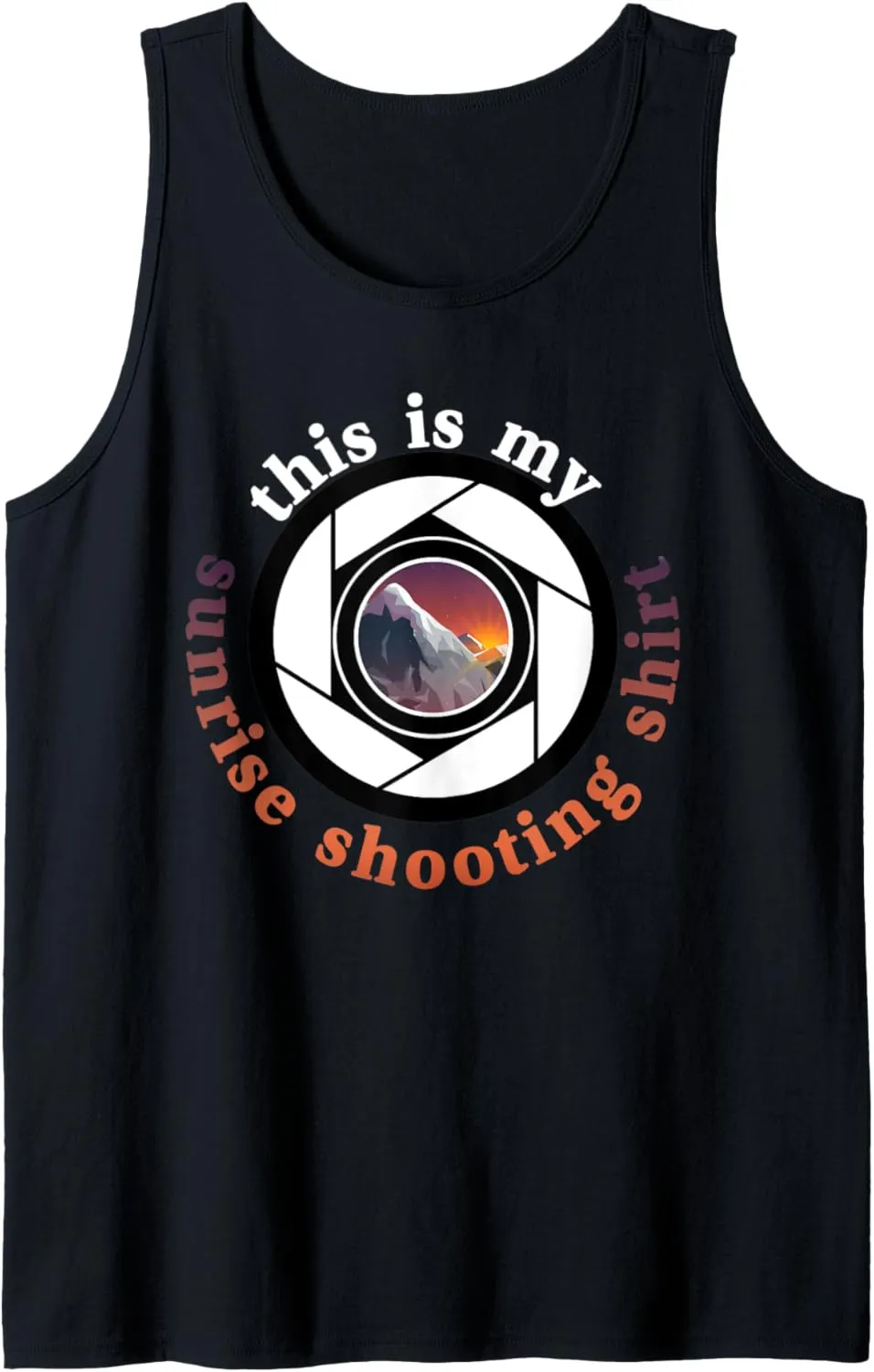 Photographer Early Bird This Is My Sunrise Shooting Tank Top